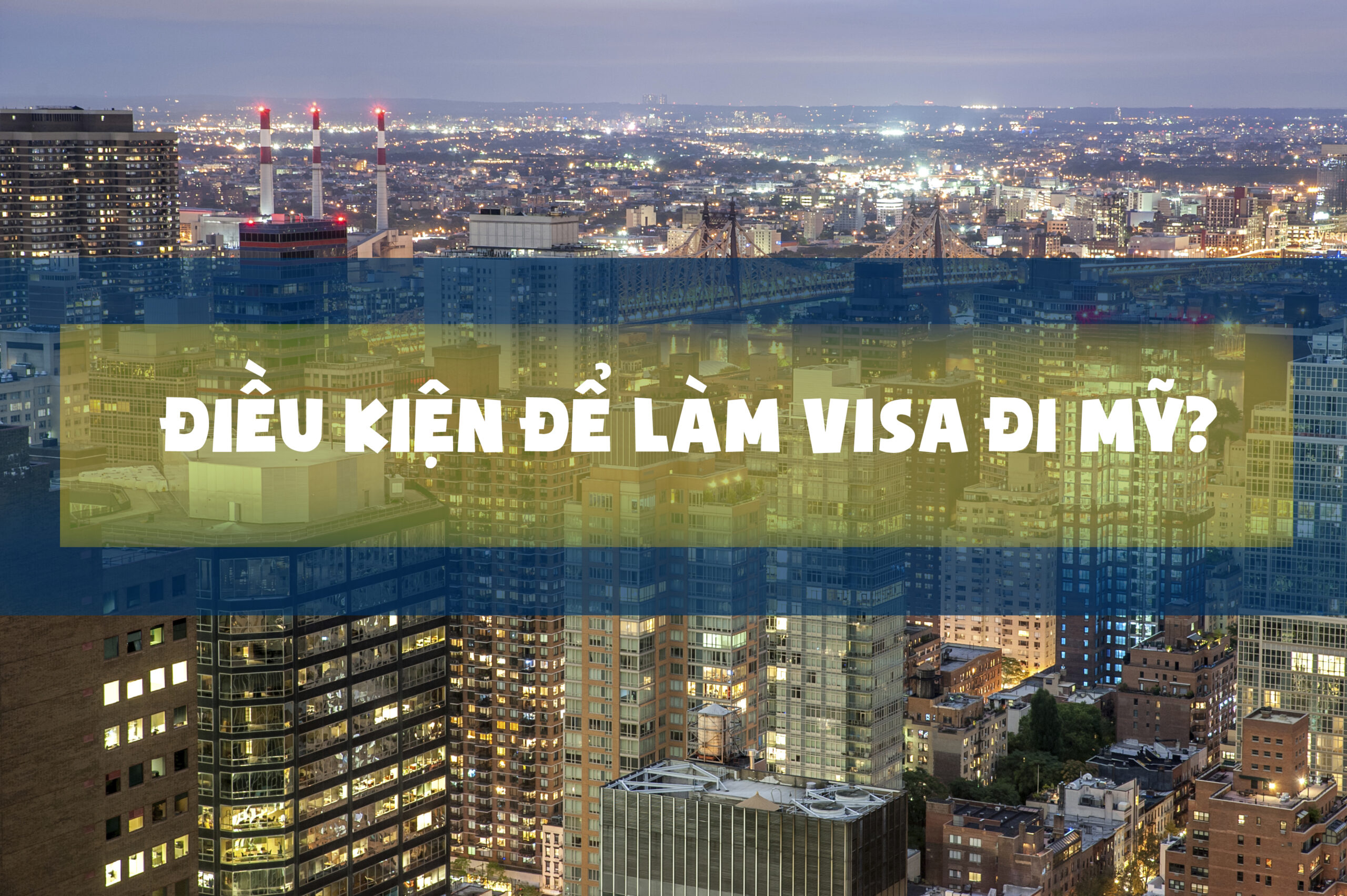 điều kiện xin cấp visa Mỹ