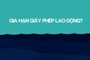 gia han giay phep lao dong