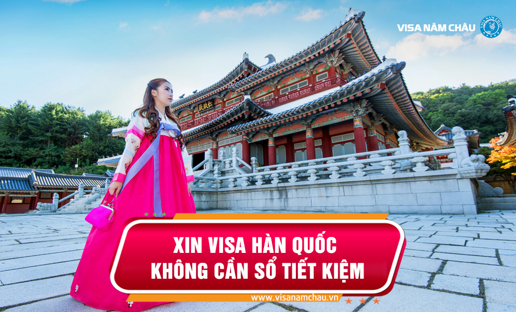 Từ tháng 7/2024, xin visa Hàn Quốc không cần sổ tiết kiệm